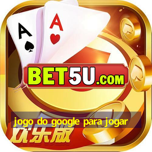 jogo do google para jogar